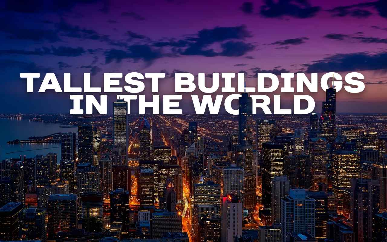 Tallest Buildings in the World