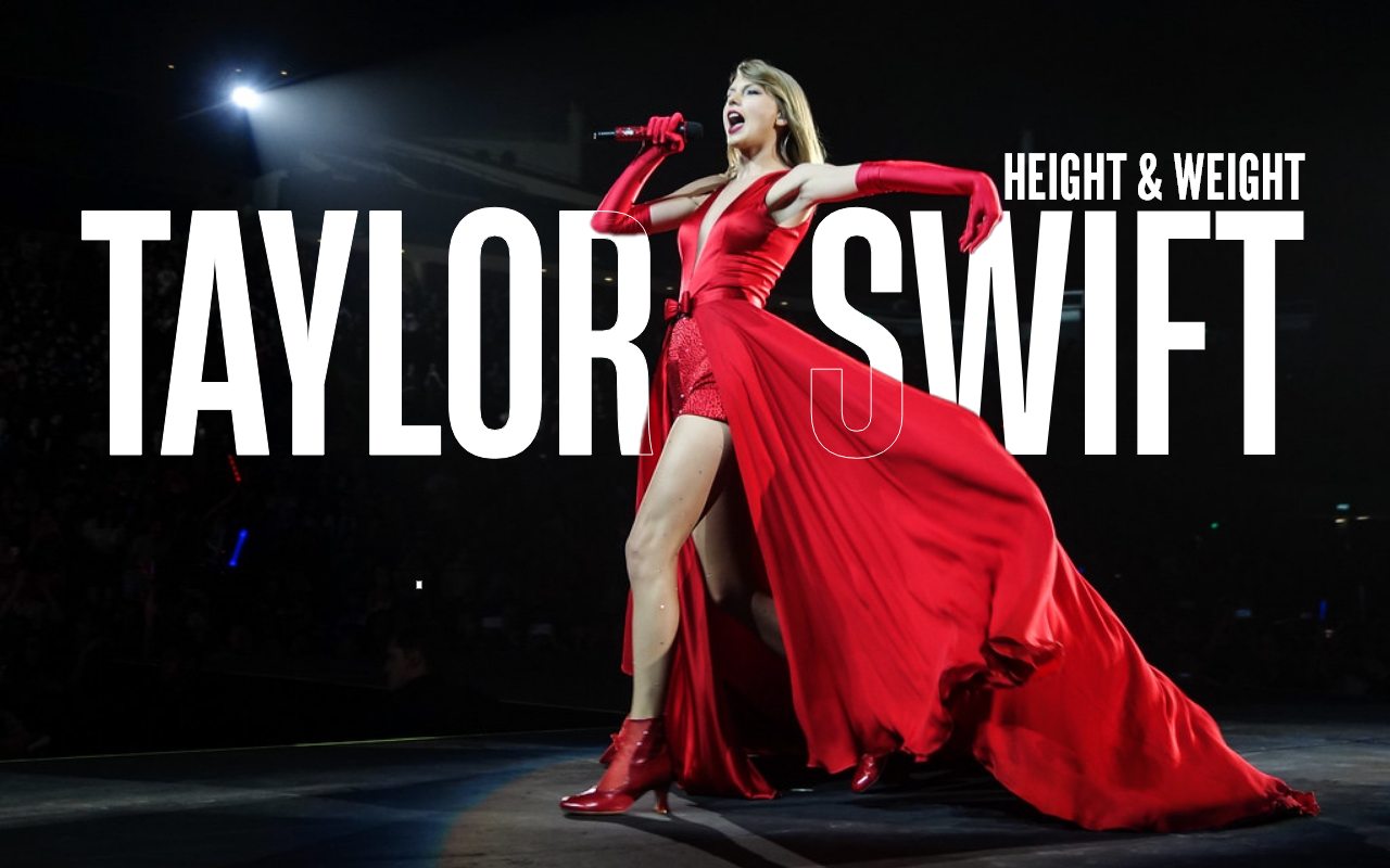 Unveiling Taylor Swift’s Height and Weight